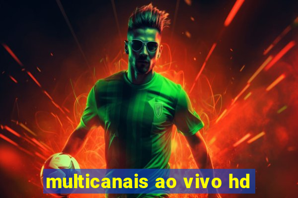 multicanais ao vivo hd